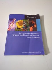 CHM 101 Fundamentals of General Organic Biological Chemistry w/Solutions Manual