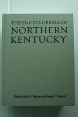Encyclopedia of Northern Kentucky by James C. Claypool (2009, Hardcover)