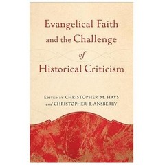 Evangelical Faith and the Challenge of Historical Criticism, Paperback by Hay…