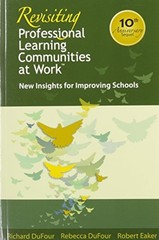 REVISITING PROFESSIONAL LEARNING COMMUNITIES AT WORK: NEW By Richard NEW