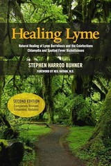 Healing Lyme: Natural Healing of Lyme Borreliosis and the by Buhner