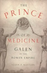 The Prince of Medicine: Galen in the Roman Empire