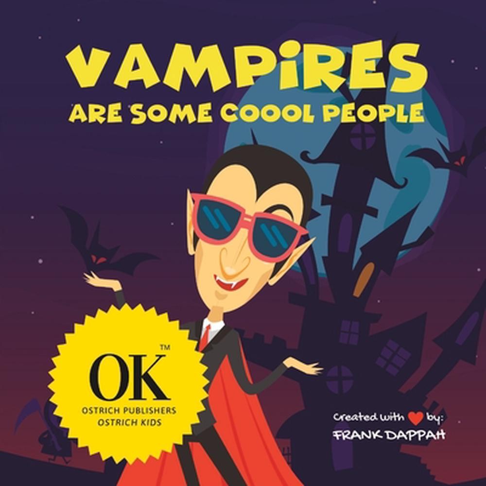 Vampires are some very coool people. by Frank Dappah Paperback Book