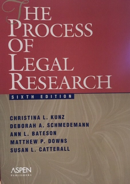 The Process of Legal Research – Sixth Edition – Christina L. Kunz (Paperback)