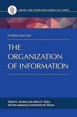 Library and Information Science Text Ser.: Organization of Information by Arlene