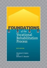 Foundations of the Vocational Rehabilitation Process by Stanford E. Rubin and…