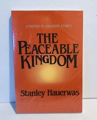 The Peaceable Kingdom: A Primer In Christian Ethics Stanley Hauerwas New Sealed