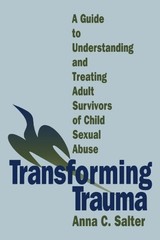 Transforming Trauma: A Guide to Understanding and Treating Adult Survivors of C