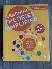 Learning Theories Simplified: …and how to apply them to teaching By Bob Bates