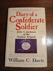 Diary of Confederate Soldier: John S Jackman 1990 HCDJ William Davis