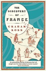 The Discovery of France (Picador Classic) by Robb, Graham Paperback Book The