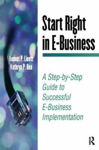Start Right in E-Business, Hardcover by Lientz, Bennet P.; Rea, Kathryn P., B…