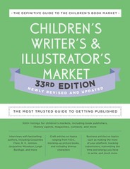 Children’s Writer’s & Illustrator’s Market 33rd Edition: The Most Trusted Gu…