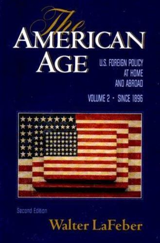 The American Age: United States Foreign Policy at Home and Abroad, Vol. 2: Sinc