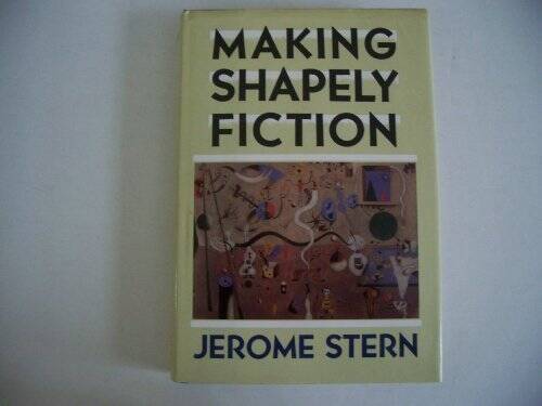 Making Shapely Fiction – Hardcover By Stern, Jerome – VERY GOOD