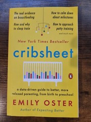 Cribsheet: A Data-Driven Guide to Better, More Relaxed Parenting, from Bi – VG