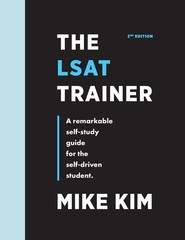 LSAT Trainer Self-Study Guide For The Self-Driven Student by Mike Kim