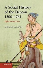A Social History of the Deccan, 13001761: Eight Indian Lives by Richard M. Eaton