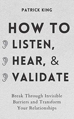 How to Listen, Hear, and Validate: – Paperback, by King Patrick – Very Good