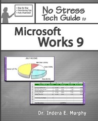 NO STRESS TECH GUIDE TO MICROSOFT WORKS 9 By Indera E Murphy **BRAND NEW**