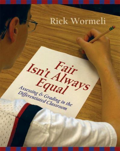 Fair Isn’t Always Equal: Assessing & Gradin- paperback, 1571104240, Rick Wormeli