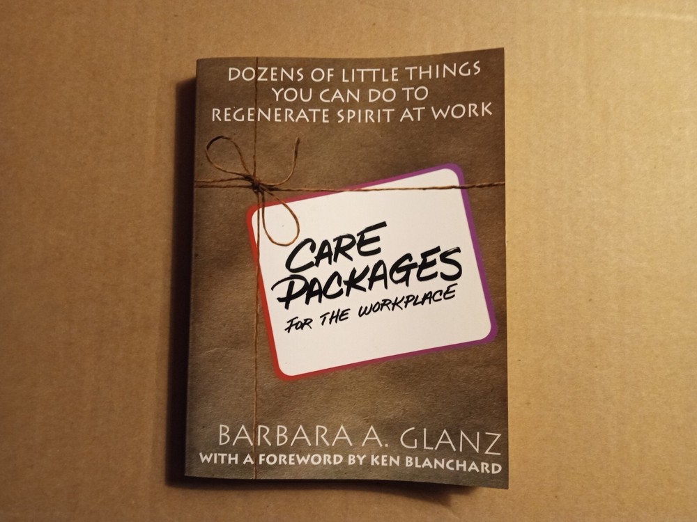 Care Packages for the Workplace : Dozens of Little Things You Can Do to…