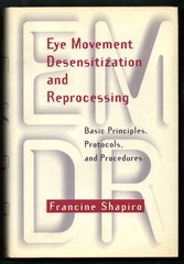 Eye Movement Desensitization and Reprocessing: Basic Principles, Protocols, …