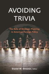 Avoiding Trivia : The Role of Strategic Planning in American Fore