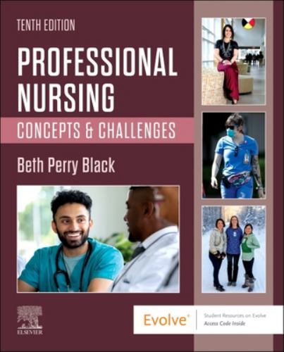 Professional Nursing : Concepts and Challenges by Beth Black (2025, Trade…