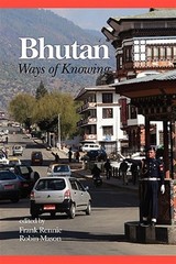 Bhutan : Ways of Knowing, Paperback by Rennie, Frank (EDT); Mason, Robin (EDT…