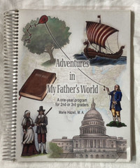 ADVENTURES IN MY FATHER’S WORLD Textbook for 2nd & 3rd graders Marie Hazell
