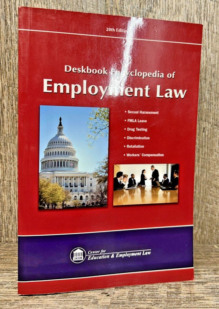 DESKBOOK ENCYCLOPEDIA OF EMPLOYMENT LAW By Center For Education & Employment