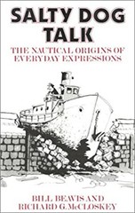 Salty Dog Talk : The Nautical Origins of Everyday Expressions Pap