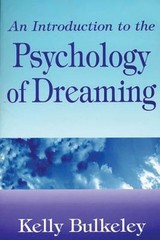 An Introduction to the Psychology of Dreaming Hardcover Kelly Bul