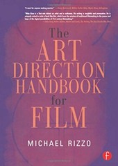 Art Direction Handbook for Film and Television by Michael Rizzo