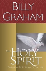 The Holy Spirit: Activating God’s Power in Your Life by Graham, Billy