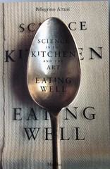Science in the Kitchen and the Art of Eating Well Artusi, Pellegrino|Sartare…