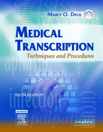 MEDICAL TRANSCRIPTION: TECHNIQUES AND PROCEDURES By Diehl Bve Cma-a Cmt Marcy O.