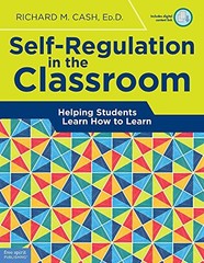 SELF-REGULATION IN THE CLASSROOM: HELPING STUDENTS LEARN By Cash Richard M.