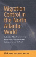 Migration Control in the North Atlantic World : The Evolution of State Practi…