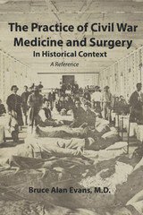 The Practice of Civil War Medicine and Surgery: In Historical Context