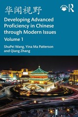 Developing Advanced Proficiency in Chinese through Modern Issues Volume I by Shu