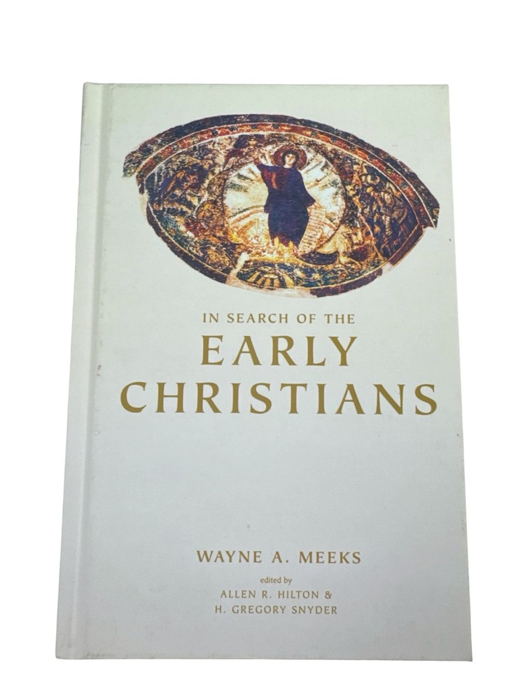 In Search of the Early Christians Wayne A. Meeks Yale University Press 2002