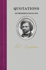 NEW Applewood Books Quotations of Frederick Douglass, 9781429095716 Quotations o