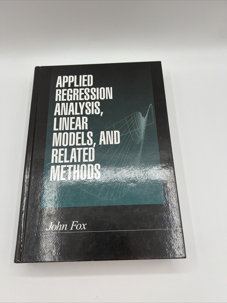 Applied Regression Analysis, Linear Models, and Related Methods by Fox, John