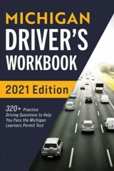 Michigan Driver’s Workbook: 320+ Practice Driving Questions To Help You Pas…