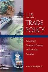 U.S. Trade Policy: Balancing Economic Dreams and Political Realities – paper…
