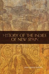 History of the Indies of New Spain (Volume 210) (The Civilization of the Ame…