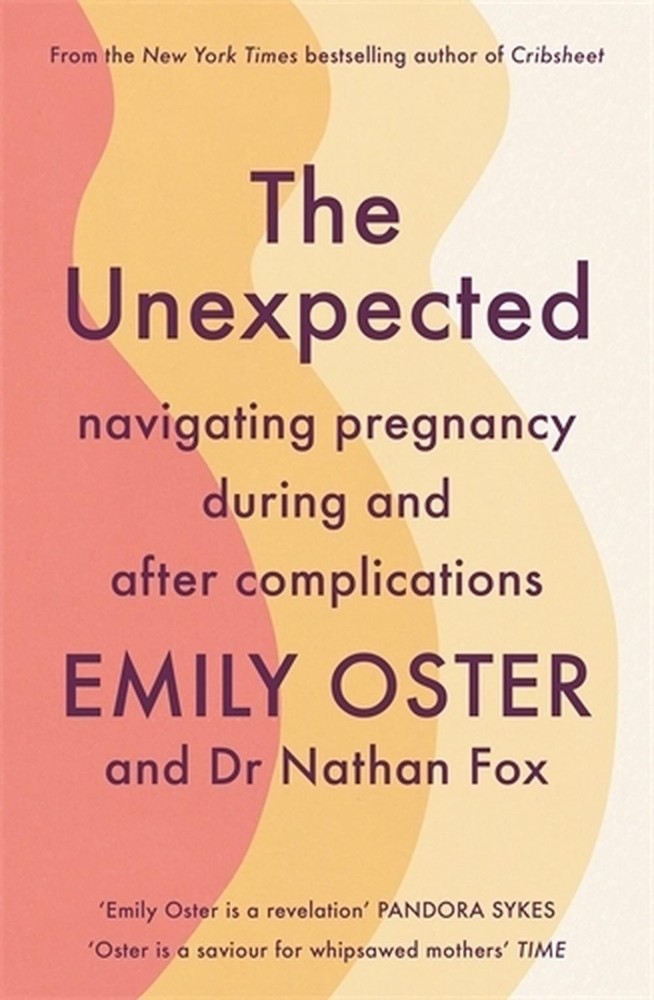 The Unexpected: Navigating Pregnancy During and After Complications by Emily Ost