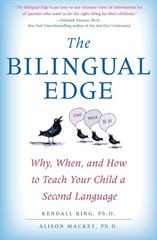 The Bilingual Edge: Why, When, and How to Teach Your Child a Second Language…